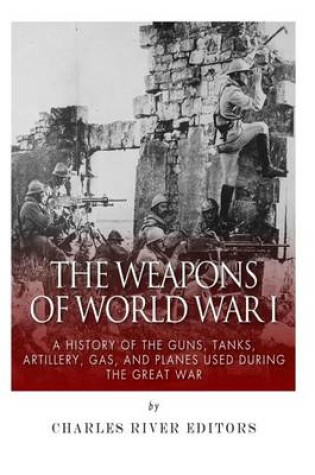 Cover of The Weapons of World War I