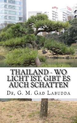 Book cover for Thailand - Wo Licht Ist, Gibt Es Auch Schatten