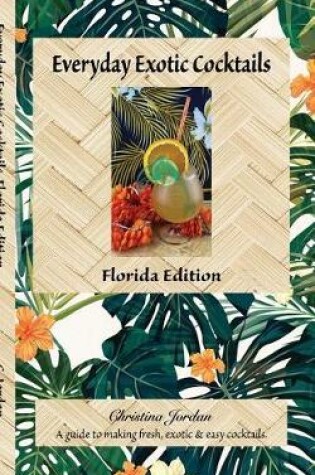 Cover of Everyday Exotic Cocktails, Florida Edition