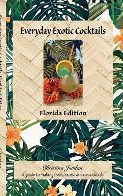 Book cover for Everyday Exotic Cocktails, Florida Edition