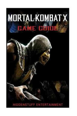 Cover of Mortal Kombat X Game Guide