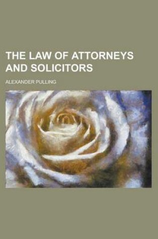 Cover of The Law of Attorneys and Solicitors