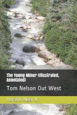 Book cover for The Young Miner (Illustrated, Annotated)