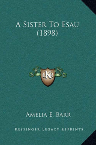 Cover of A Sister to Esau (1898)