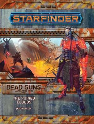 Book cover for Starfinder Adventure Path: The Ruined Clouds (Dead Suns 4 of 6)