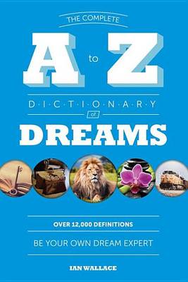 Book cover for The Complete A to Z Dictionary of Dreams