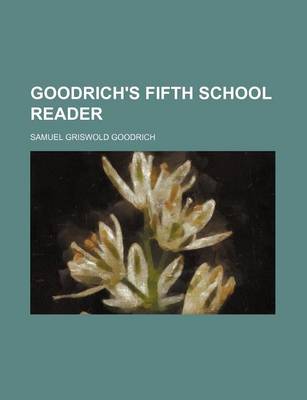 Book cover for Goodrich's Fifth School Reader