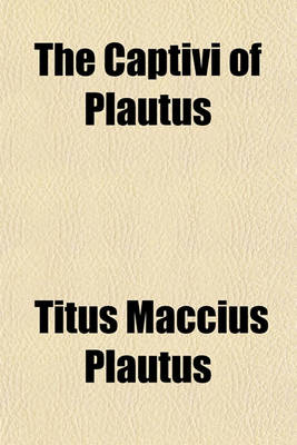 Book cover for The Captivi of Plautus