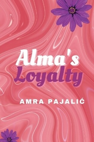 Cover of Alma's Loyalty
