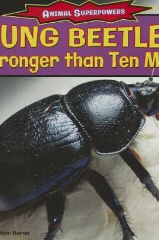 Cover of Dung Beetles: Stronger Than Ten Men!