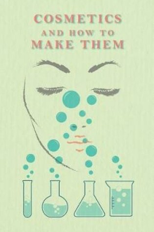 Cover of Cosmetics and How to Make Them