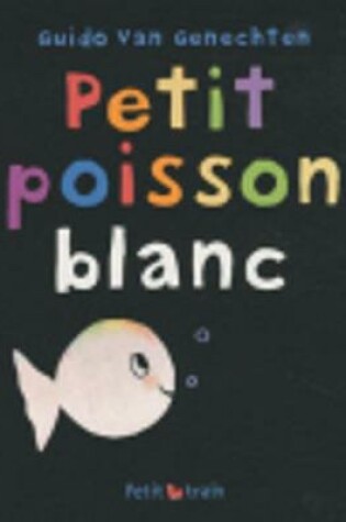 Cover of Petit Poisson Blanc (pocket edition)