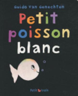 Book cover for Petit Poisson Blanc (pocket edition)