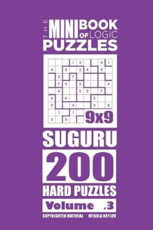 Cover of The Mini Book of Logic Puzzles - Suguru 200 Hard (Volume 3)