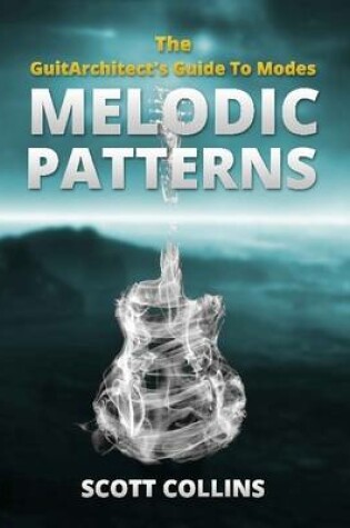 Cover of The GuitArchitect's Guide To Modes: Melodic Patterns