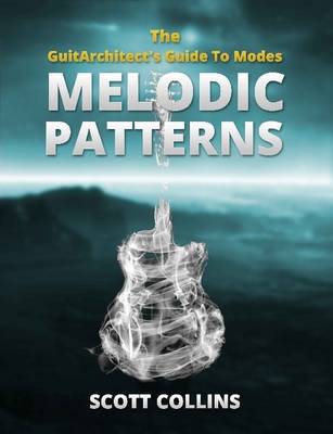 Book cover for The GuitArchitect's Guide To Modes: Melodic Patterns