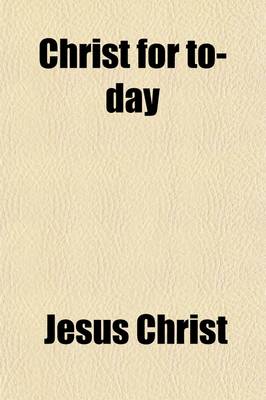 Book cover for Christ for To-Day; International Sermons by Eminent Preachers of the Episcopal Church in England and America, Ed. by H.D. Rawnsley