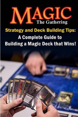 Cover of Magic the Gathering Strategy and Deck Building Tips