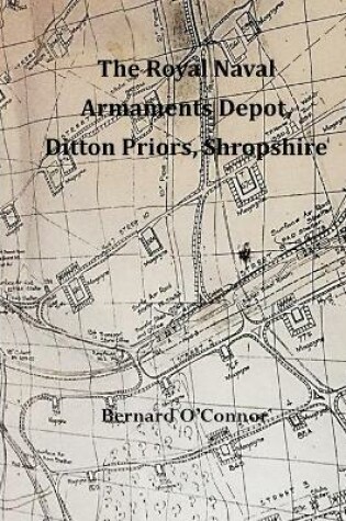 Cover of The Royal Naval Armaments Depot, Ditton Priors, Shropshire