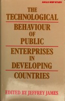 Book cover for The Technological Behaviour of Public Enterprises in Developing Countries