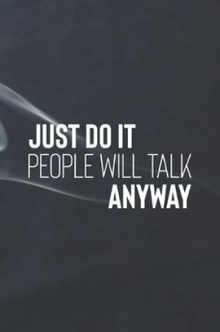 Cover of Just Do It People Will Talk Away