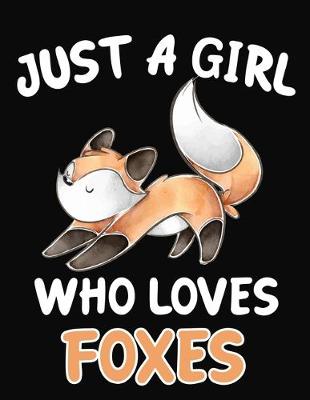 Book cover for Just a Girl Who Loves Foxes