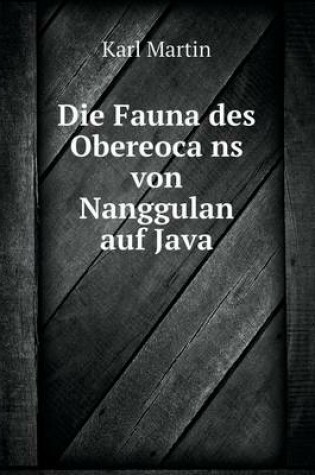 Cover of Die Fauna des Obereoca&#776;ns von Nanggulan auf Java