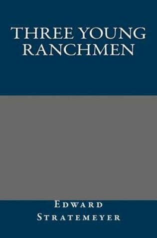 Cover of Three Young Ranchmen