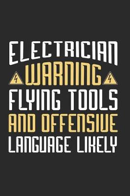 Book cover for Electrician Warning Flying Tools And Offensive Language Likely