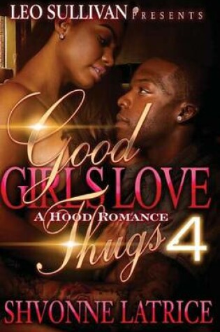 Cover of Good Girls Love Thugs 4
