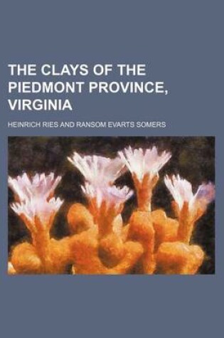 Cover of The Clays of the Piedmont Province, Virginia