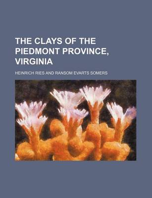 Book cover for The Clays of the Piedmont Province, Virginia