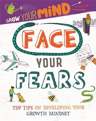 Cover of Face Your Fears: Top Tips on Developing Your Growth Mindset