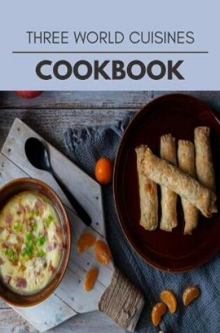 Cover of Three World Cuisines Cookbook