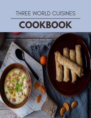 Book cover for Three World Cuisines Cookbook