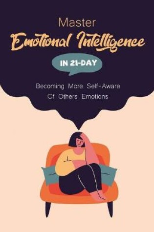 Cover of Master Emotional Intelligence In 21-Day