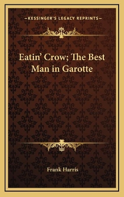 Book cover for Eatin' Crow; The Best Man in Garotte