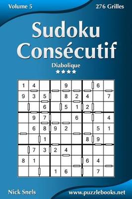 Cover of Sudoku Consécutif - Diabolique - Volume 5 - 276 Grilles