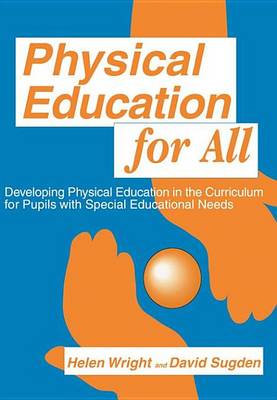 Book cover for Physical Education for All: Developing Physical Education in the Curriculum for Pupils with Special Difficulties