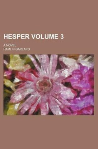 Cover of Hesper Volume 3; A Novel