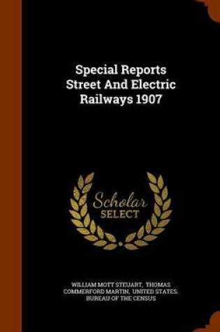 Cover of Special Reports Street and Electric Railways 1907