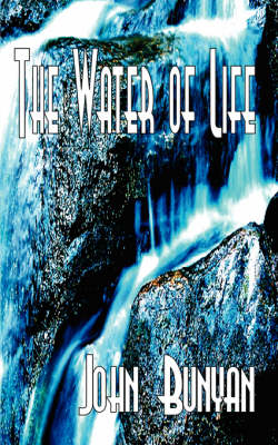 Book cover for The Water of Life (The Richness and Glory of the Gospel)