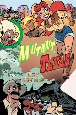 Cover of Mutant, Texas: Tales Of Sheriff Ida Red