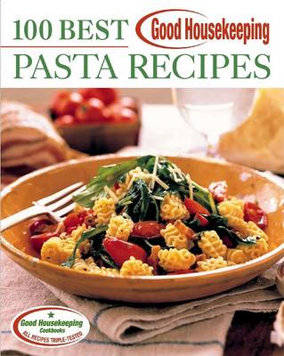 Cover of Good Housekeeping 100 Best Pasta Recipes