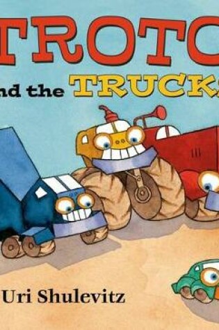 Cover of Troto and the Trucks