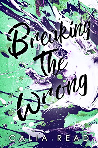 Breaking the Wrong by Calia Read