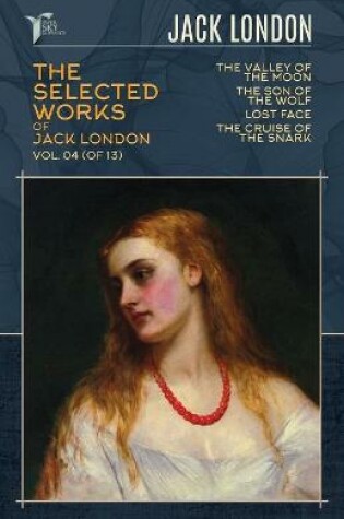 Cover of The Selected Works of Jack London, Vol. 04 (of 13)