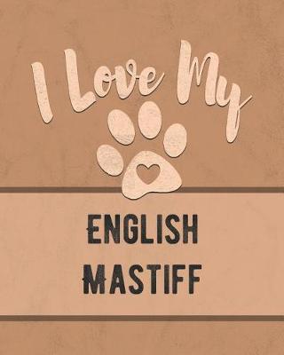 Book cover for I Love My English Mastiff