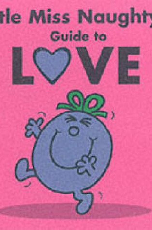 Cover of Little Miss Naughty's Guide to Love
