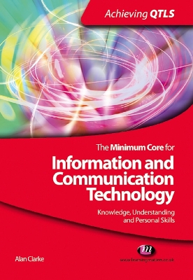 Cover of The Minimum Core for Information and Communication Technology: Knowledge, Understanding and Personal Skills